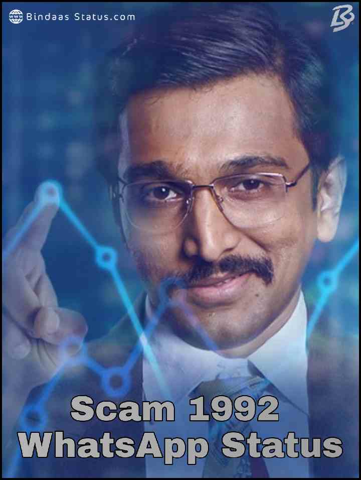 Scam 1992 4K WhatsApp Status Bindaas Status